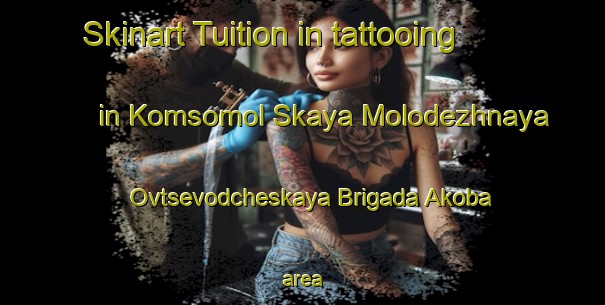 Skinart Tuition in tattooing in Komsomol Skaya Molodezhnaya Ovtsevodcheskaya Brigada Akoba area-United Kingdom