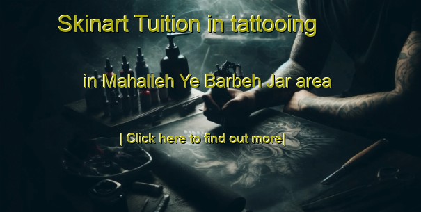 Skinart Tuition in tattooing in Mahalleh Ye Barbeh Jar area-United Kingdom