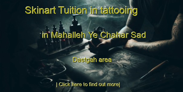 Skinart Tuition in tattooing in Mahalleh Ye Chahar Sad Dastgah area-United Kingdom