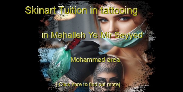 Skinart Tuition in tattooing in Mahalleh Ye Mir Seyyed Mohammad area-United Kingdom