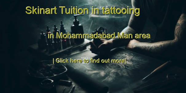 Skinart Tuition in tattooing in Mohammadabad Man area-United Kingdom