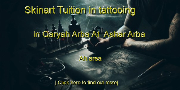 Skinart Tuition in tattooing in Qaryah Arba At  Ashar Arba Ah area-United Kingdom