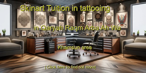 Skinart Tuition in tattooing in Qaryah Raqm Arba Ah Wa Khamsun area-United Kingdom