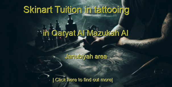 Skinart Tuition in tattooing in Qaryat Al Mazukah Al Janubiyah area-United Kingdom