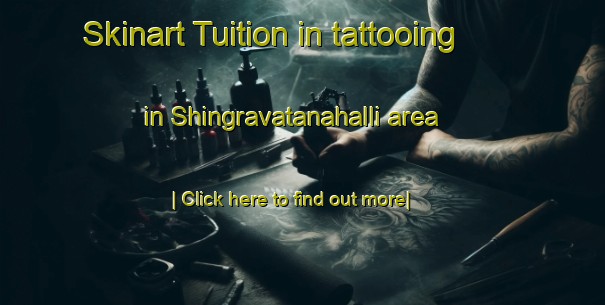 Skinart Tuition in tattooing in Shingravatanahalli area-United Kingdom