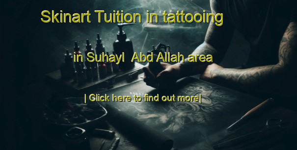 Skinart Tuition in tattooing in Suhayl  Abd Allah area-United Kingdom