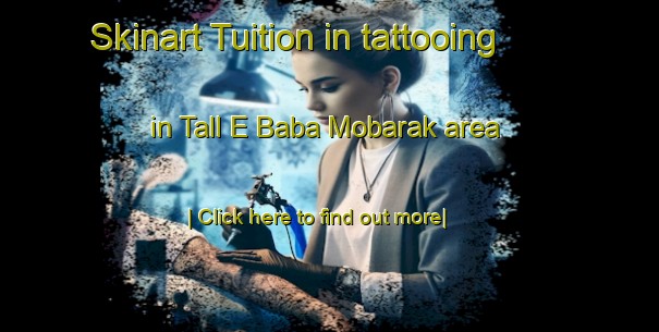 Skinart Tuition in tattooing in Tall E Baba Mobarak area-United Kingdom