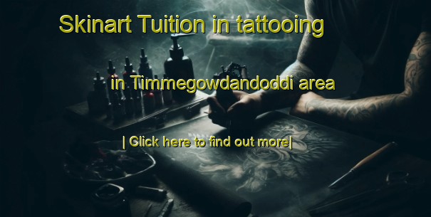 Skinart Tuition in tattooing in Timmegowdandoddi area-United Kingdom