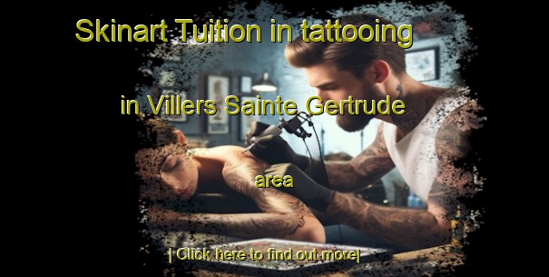 Skinart Tuition in tattooing in Villers Sainte Gertrude area-United Kingdom