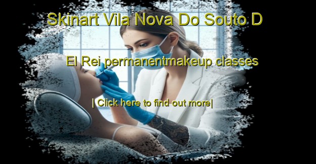 Skinart Vila Nova Do Souto D El Rei permanentmakeup classes-United Kingdom