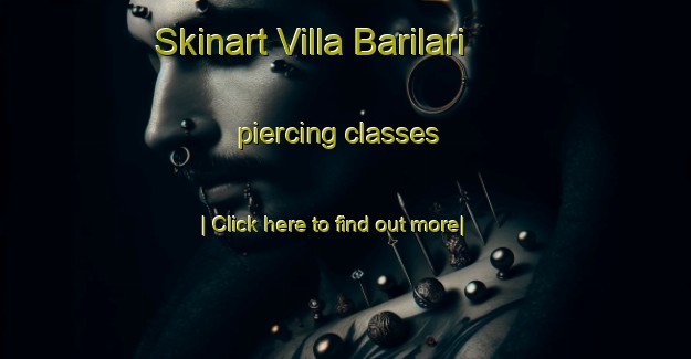 Skinart Villa Barilari piercing classes-United Kingdom