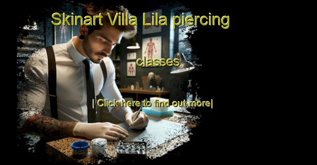 Skinart Villa Lila piercing classes-United Kingdom