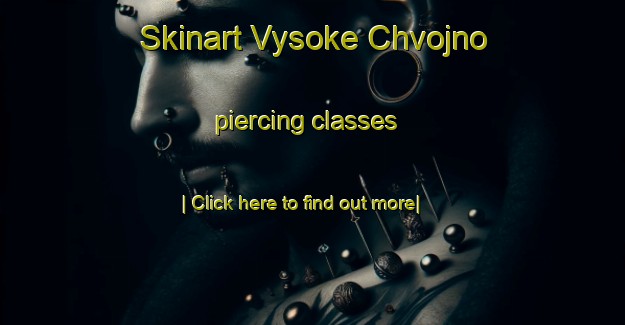 Skinart Vysoke Chvojno piercing classes-United Kingdom