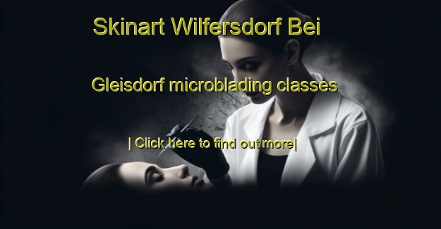 Skinart Wilfersdorf Bei Gleisdorf microblading classes-United Kingdom