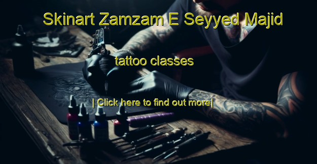 Skinart Zamzam E Seyyed Majid tattoo classes-United Kingdom