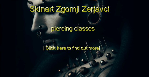 Skinart Zgornji Zerjavci piercing classes-United Kingdom