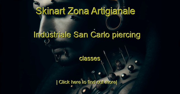 Skinart Zona Artigianale Industriale San Carlo piercing classes-United Kingdom