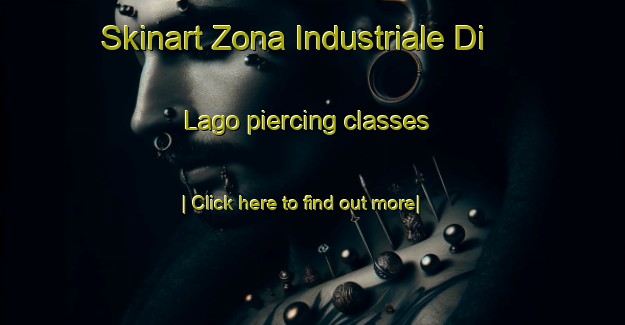 Skinart Zona Industriale Di Lago piercing classes-United Kingdom