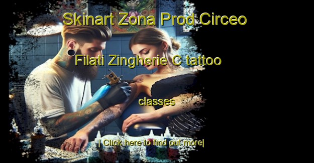 Skinart Zona Prod Circeo Filati Zingherie C tattoo classes-United Kingdom